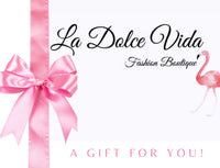 La Dolce Vida Fashion Boutique Gift Card